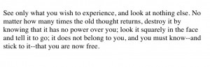 See only what you wish to experience